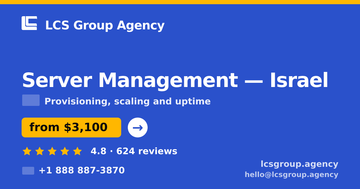 Server Management in Israel — from $3,100/mo, rated 4.8/5 by 624 clients. LCS Group Agency.