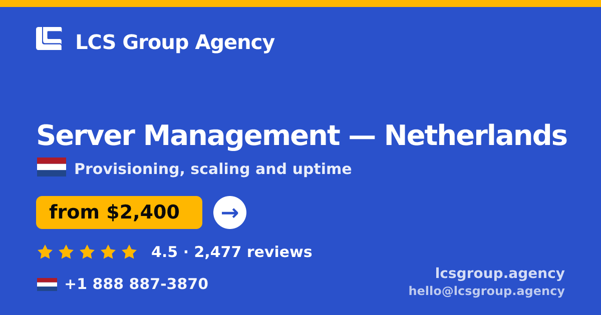 Server Management in Rotterdam — from $2,400/mo, rated 4.8/5 by 1790 clients. LCS Group Agency.
