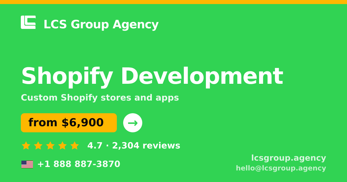 Shopify Development in the USA — from $6,900, rated 4.7/5 by 2304 clients. LCS Group Agency.