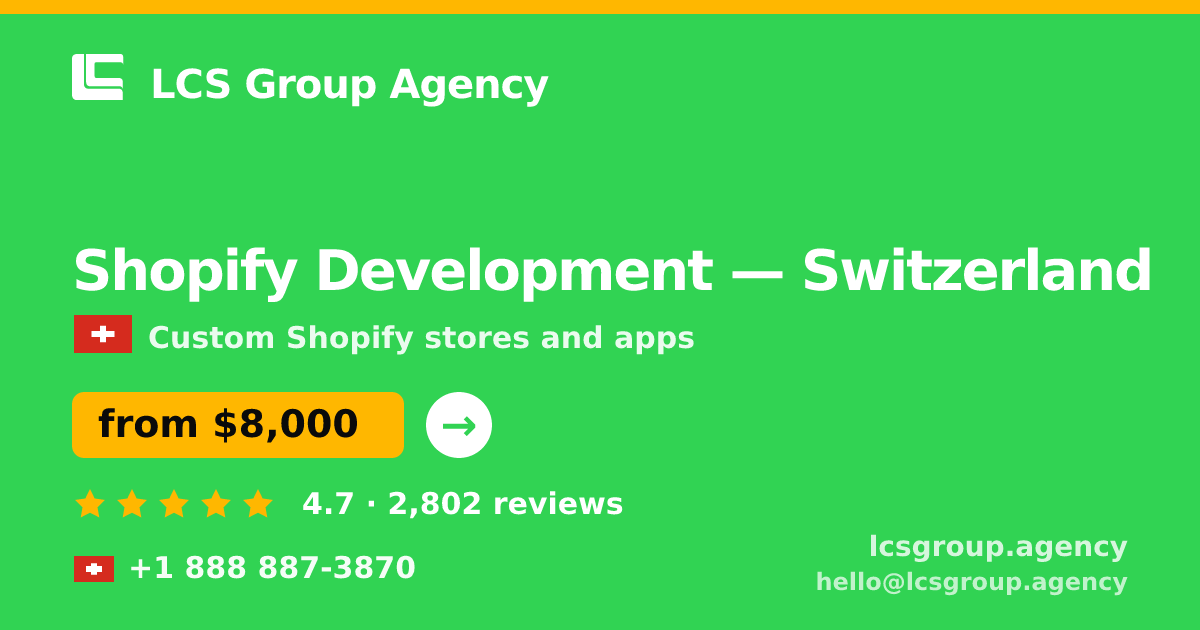 Shopify Development in Switzerland — from $8,000, rated 4.7/5 by 2802 clients. LCS Group Agency.