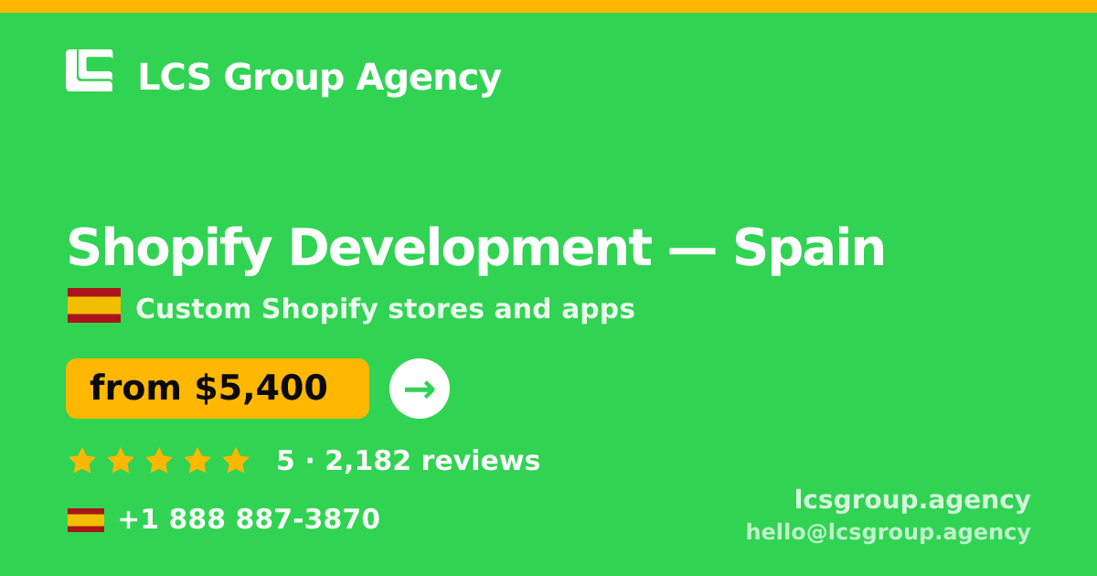 Shopify Development in Spain — from $5,400, rated 5/5 by 2182 clients. LCS Group Agency.