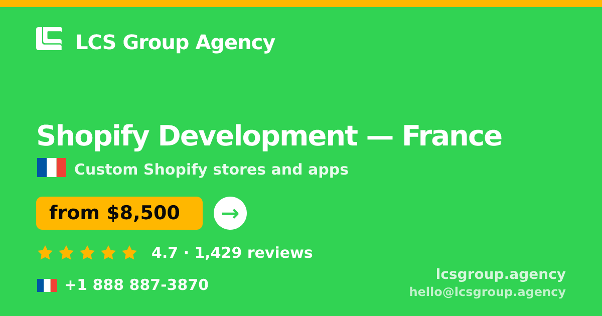 Shopify Development in France — from $8,500, rated 4.7/5 by 1429 clients. LCS Group Agency.