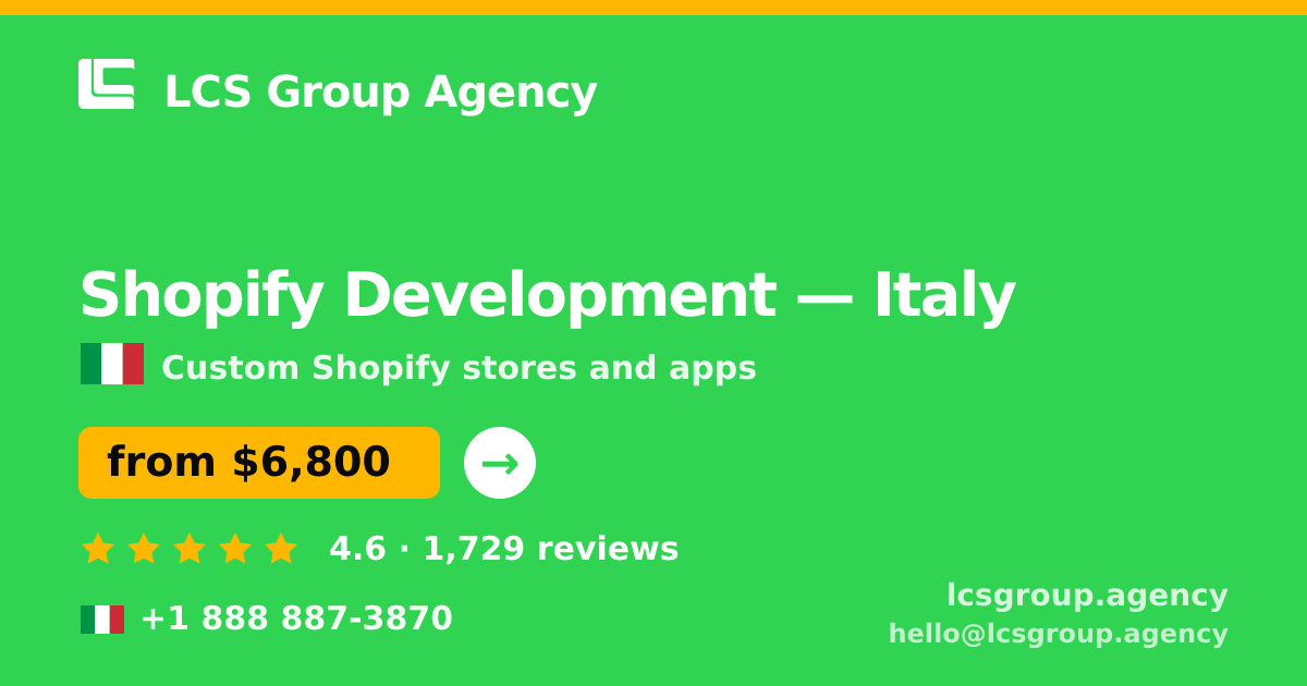 Shopify Development in Italy — from $6,800, rated 4.6/5 by 1729 clients. LCS Group Agency.