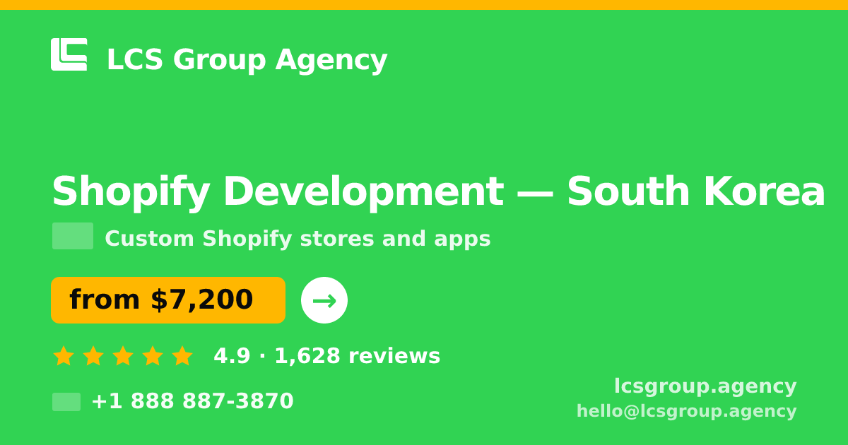 Shopify Development in South Korea — from $7,200, rated 4.9/5 by 1628 clients. LCS Group Agency.