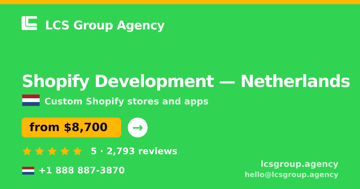 Shopify Development in Netherlands — from $8,700, rated 5/5 by 2793 clients. LCS Group Agency.