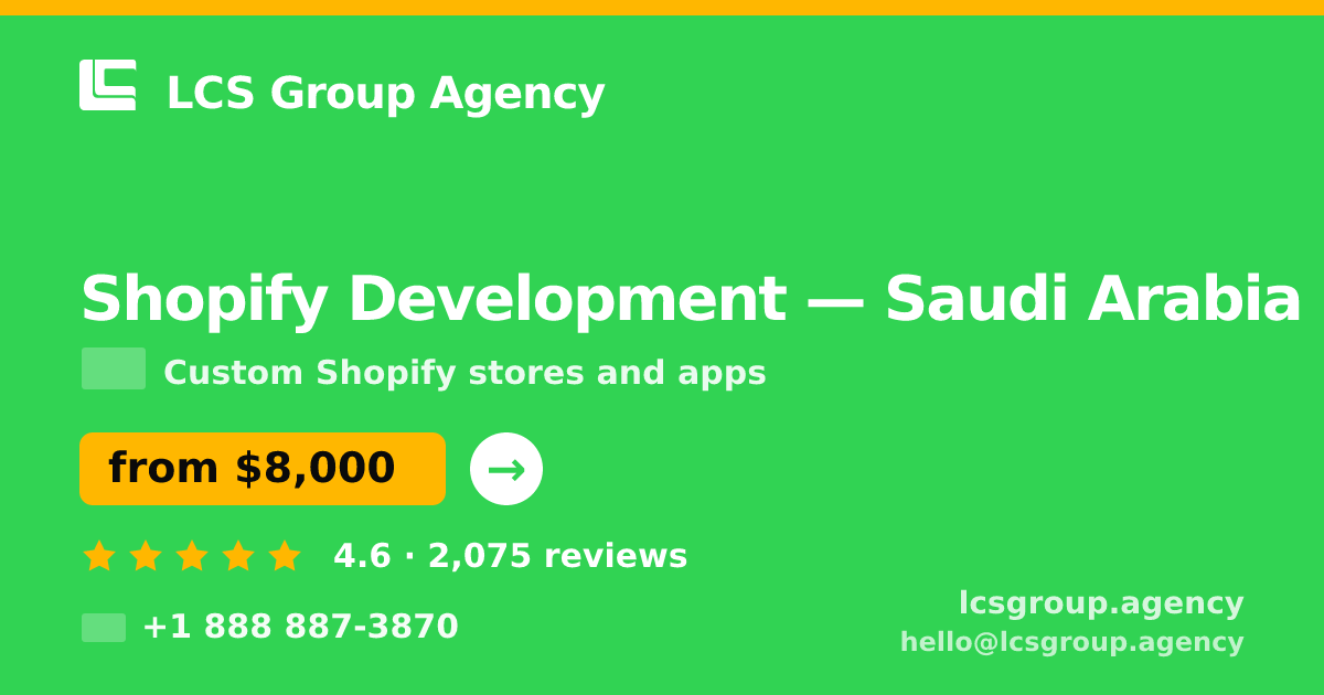 Shopify Development in Saudi Arabia — from $8,000, rated 4.6/5 by 2075 clients. LCS Group Agency.