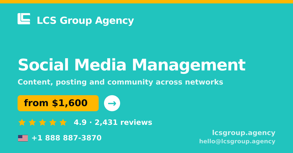 Social Media Management in the USA — from $1,600/mo, rated 4.9/5 by 2431 clients. LCS Group Agency.