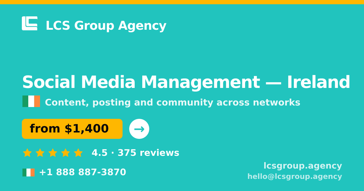 Social Media Management in Dublin — from $1,700/mo, rated 4.9/5 by 2461 clients. LCS Group Agency.