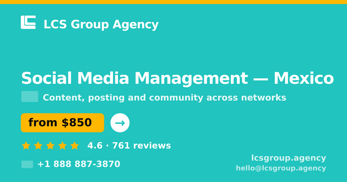 Social Media Management in Mexico City — from $900/mo, rated 4.9/5 by 1270 clients. LCS Group Agency.