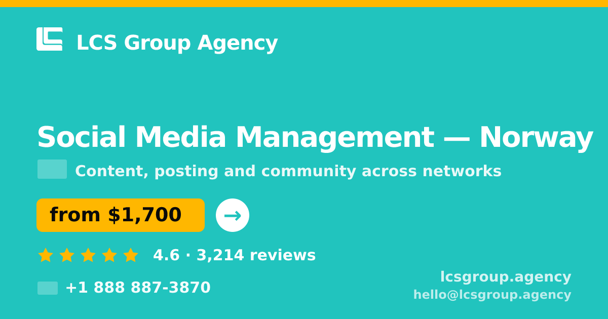 Social Media Management in Norway — from $1,700/mo, rated 4.6/5 by 3214 clients. LCS Group Agency.