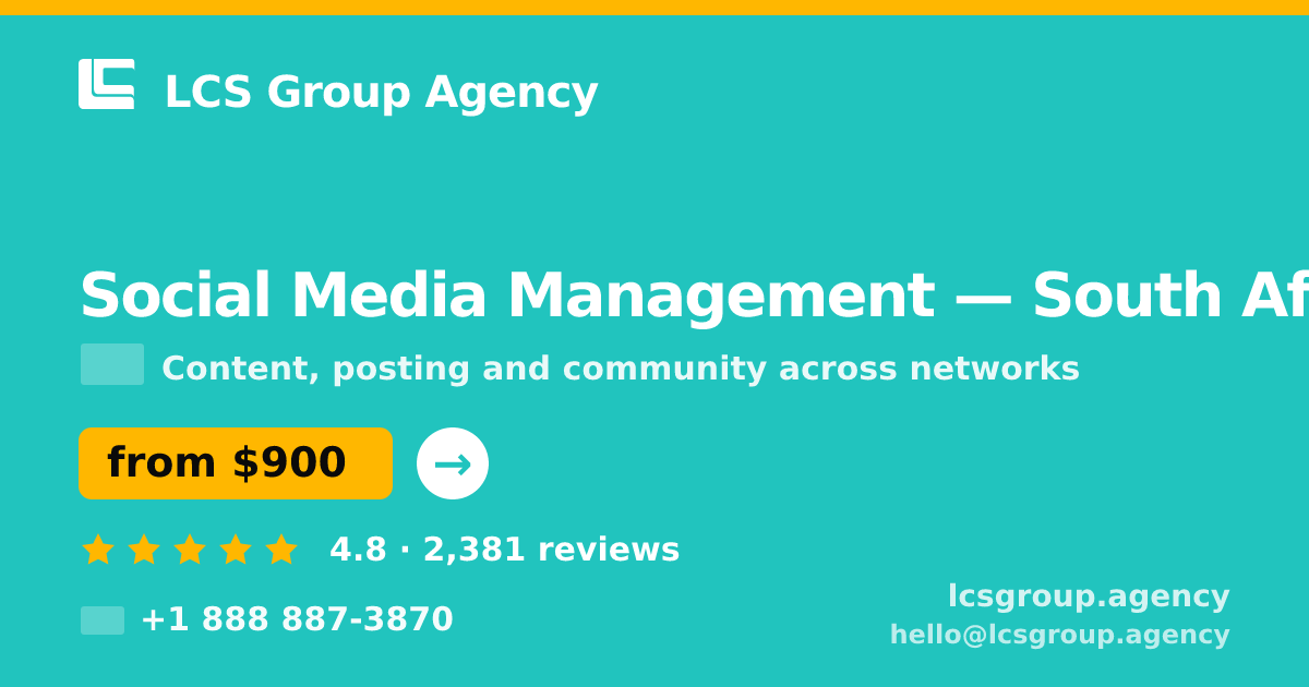 Social Media Management in South Africa — from $900/mo, rated 4.8/5 by 2381 clients. LCS Group Agency.