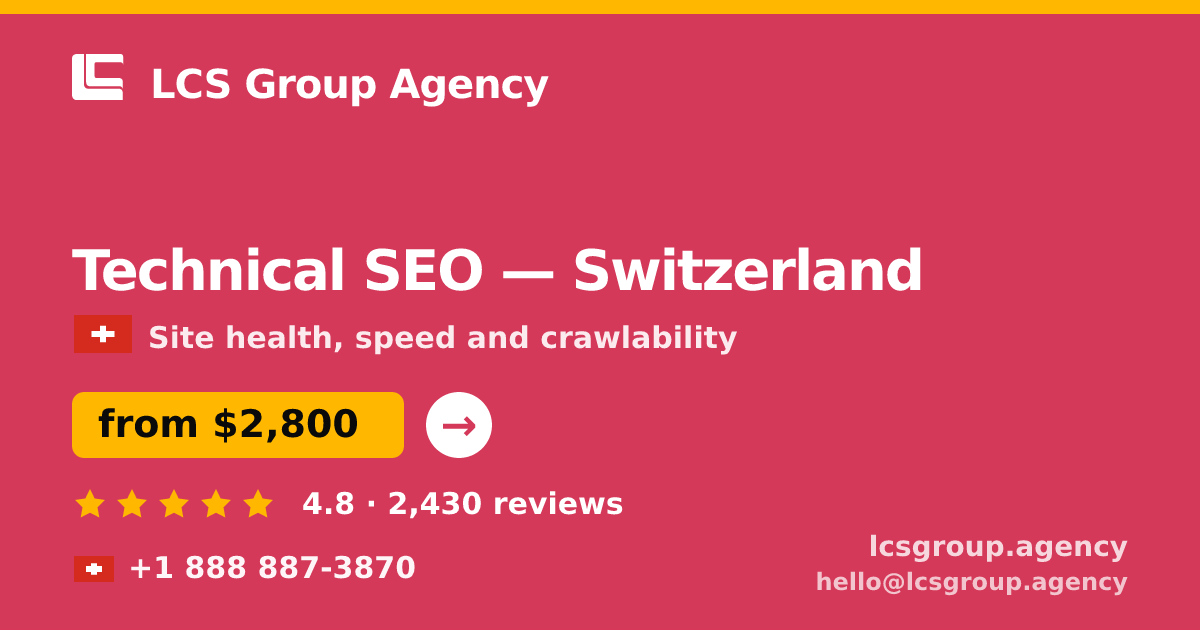 Technical SEO in Switzerland — from $2,800, rated 4.8/5 by 2430 clients. LCS Group Agency.