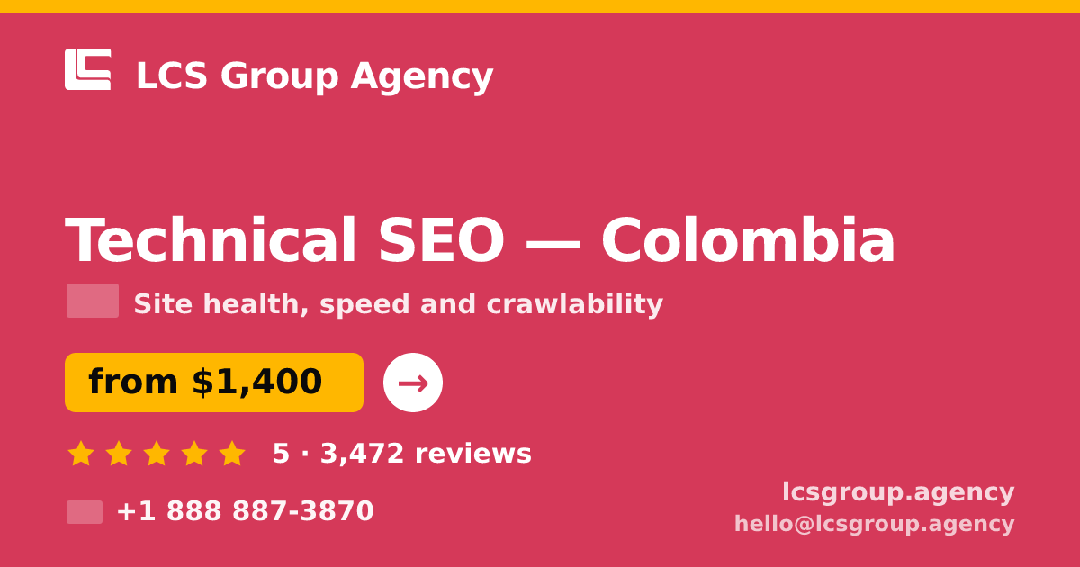 Technical SEO in Colombia — from $1,400, rated 5/5 by 3472 clients. LCS Group Agency.