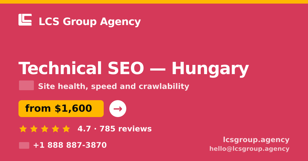 Technical SEO in Hungary — from $1,600, rated 4.7/5 by 785 clients. LCS Group Agency.