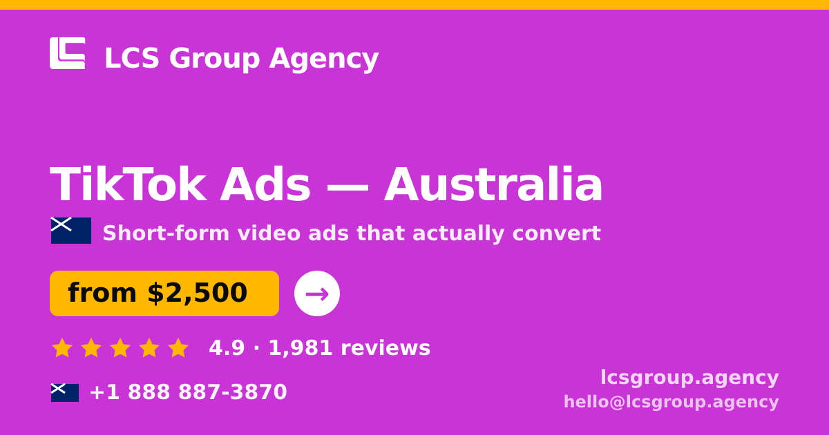 TikTok Ads in Australia — from $2,500/mo, rated 4.9/5 by 1981 clients. LCS Group Agency.