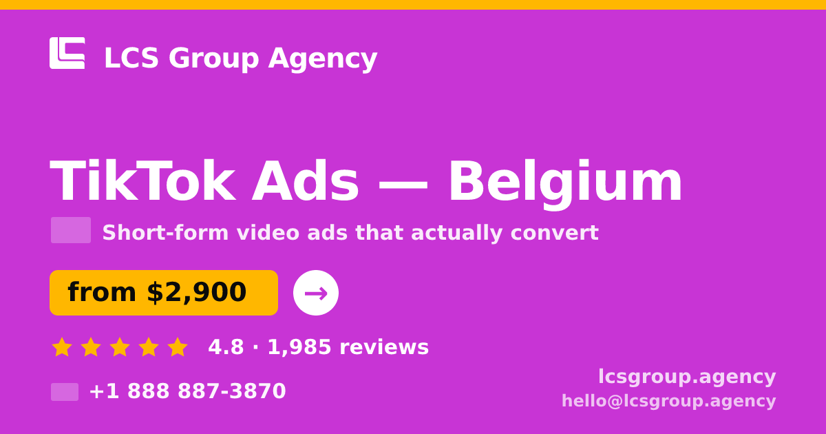 TikTok Ads in Belgium — from $2,900/mo, rated 4.8/5 by 1985 clients. LCS Group Agency.