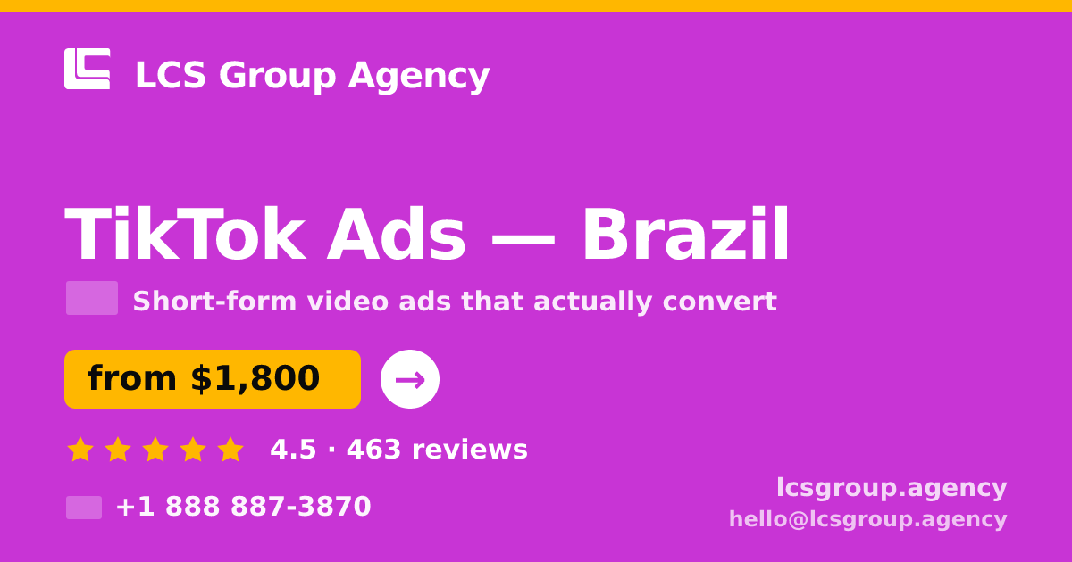 TikTok Ads in Brazil — from $1,800/mo, rated 4.5/5 by 463 clients. LCS Group Agency.