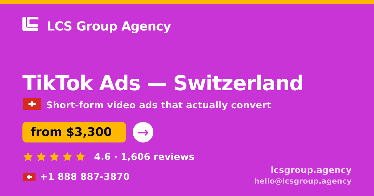 TikTok Ads in Switzerland — from $3,300/mo, rated 4.6/5 by 1606 clients. LCS Group Agency.