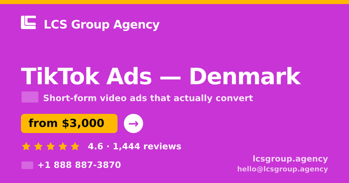 TikTok Ads in Denmark — from $3,000/mo, rated 4.6/5 by 1444 clients. LCS Group Agency.