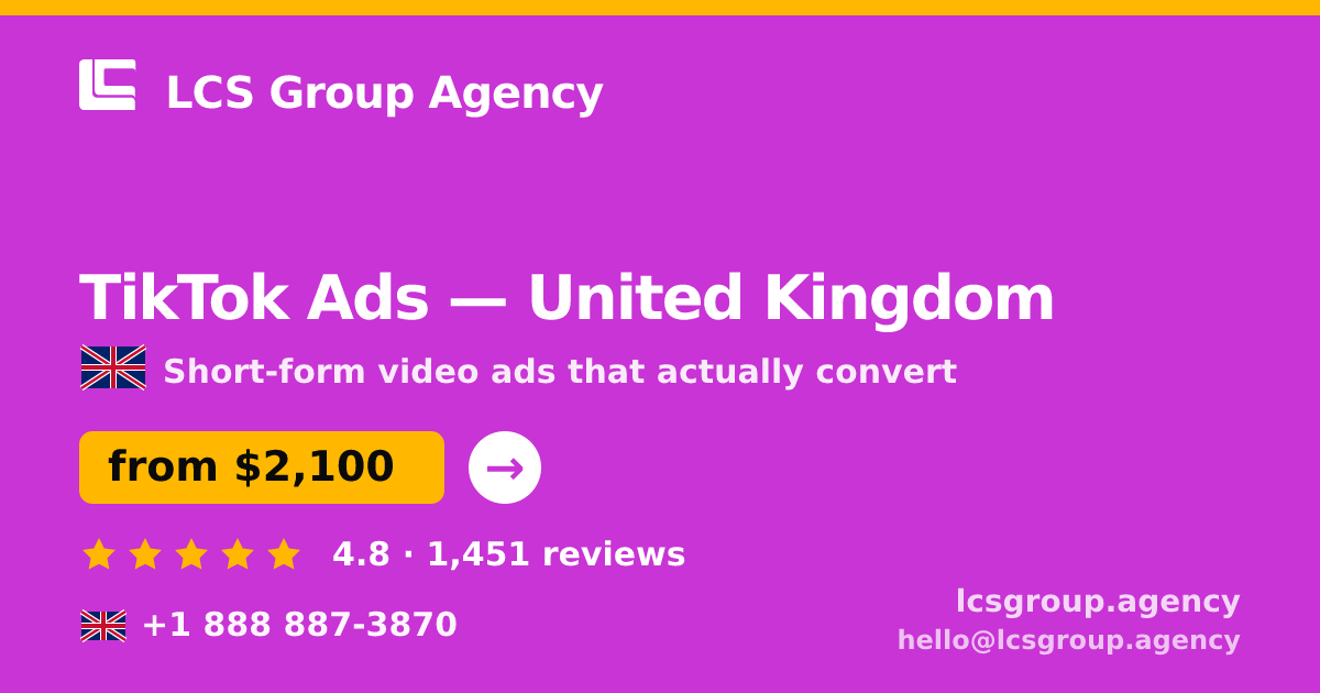 TikTok Ads in United Kingdom — from $2,100/mo, rated 4.8/5 by 1451 clients. LCS Group Agency.