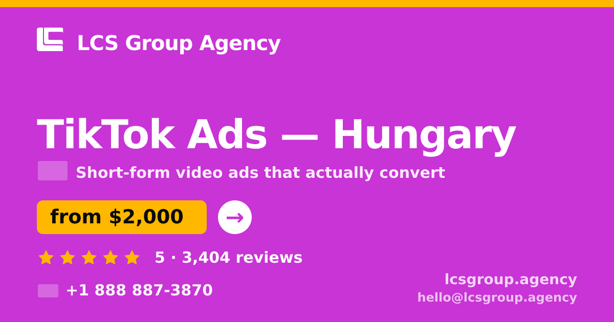 TikTok Ads in Budapest — from $1,100/mo, rated 4.6/5 by 1190 clients. LCS Group Agency.
