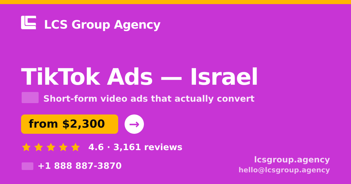 TikTok Ads in Israel — from $2,300/mo, rated 4.6/5 by 3161 clients. LCS Group Agency.