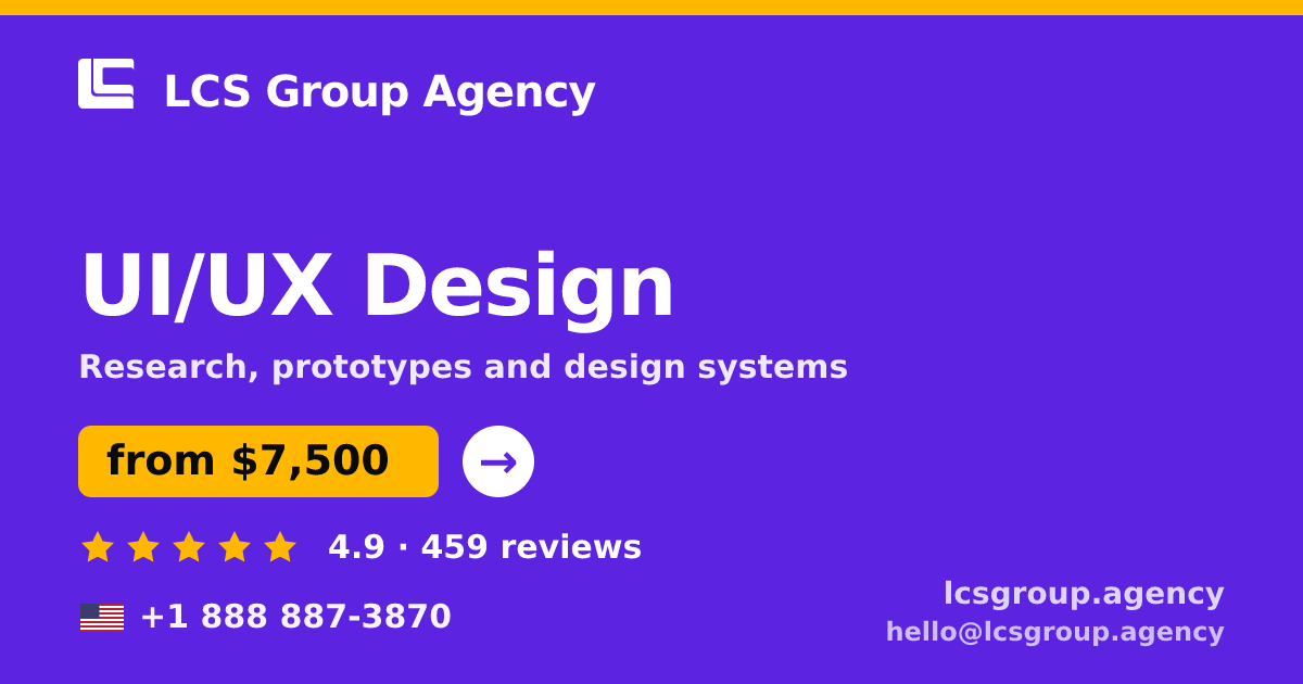 UI/UX Design in the USA — from $7,500, rated 4.9/5 by 459 clients. LCS Group Agency.