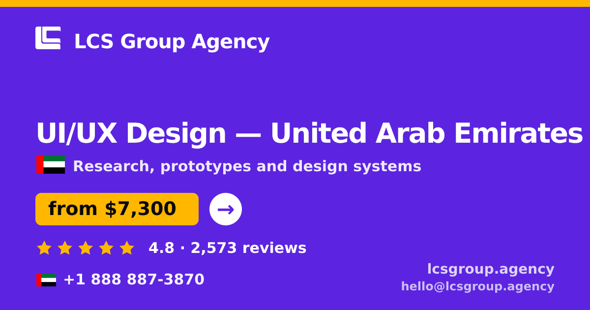 UI/UX Design in United Arab Emirates — from $7,300, rated 4.8/5 by 2573 clients. LCS Group Agency.