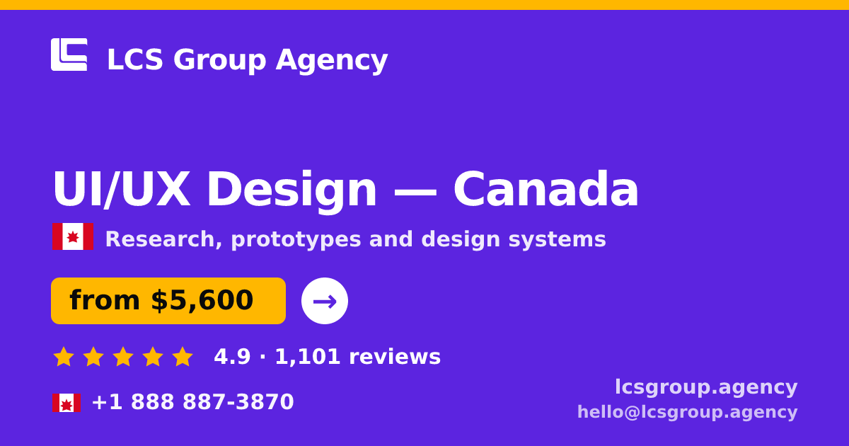 UI/UX Design in Canada — from $5,600, rated 4.9/5 by 1101 clients. LCS Group Agency.