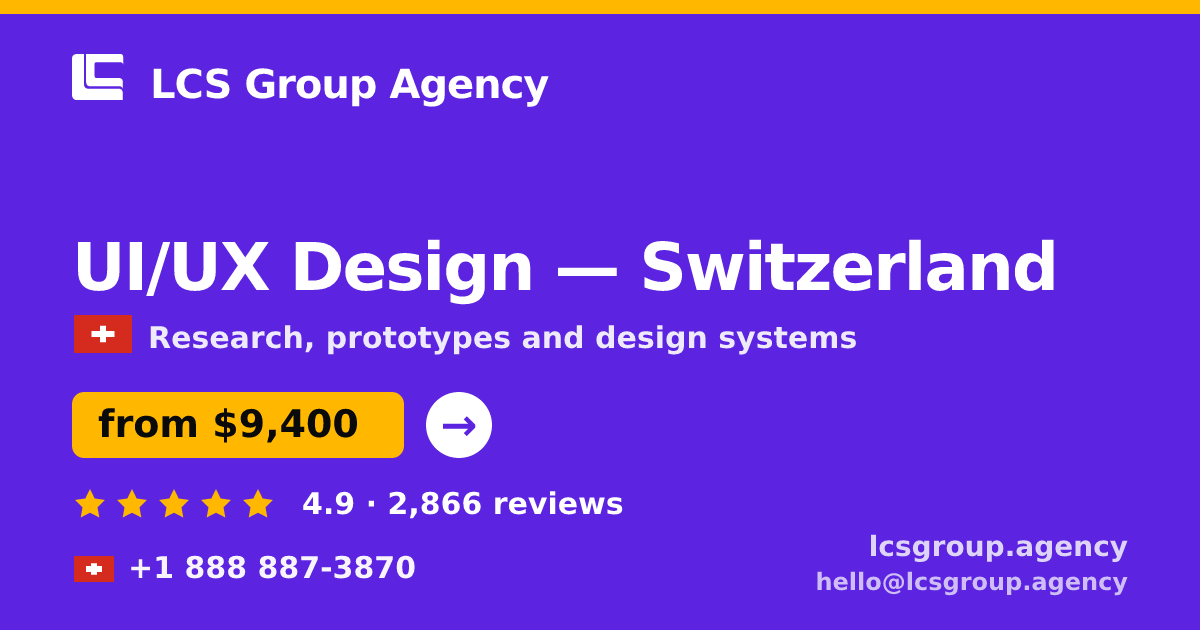 UI/UX Design in Switzerland — from $9,400, rated 4.9/5 by 2866 clients. LCS Group Agency.