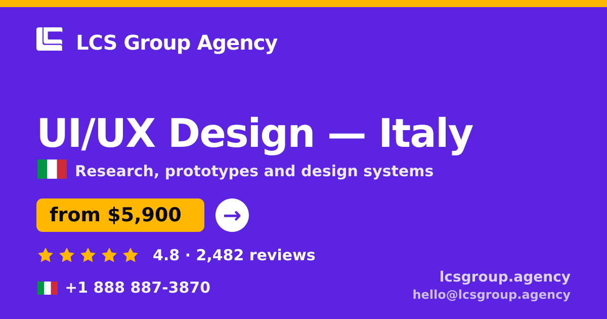 UI/UX Design in Italy — from $5,900, rated 4.8/5 by 2482 clients. LCS Group Agency.