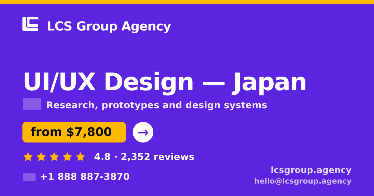 UI/UX Design in Japan — from $7,800, rated 4.8/5 by 2352 clients. LCS Group Agency.