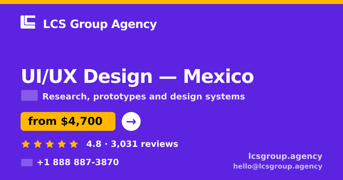 UI/UX Design in Monterrey — from $3,200, rated 4.7/5 by 3000 clients. LCS Group Agency.