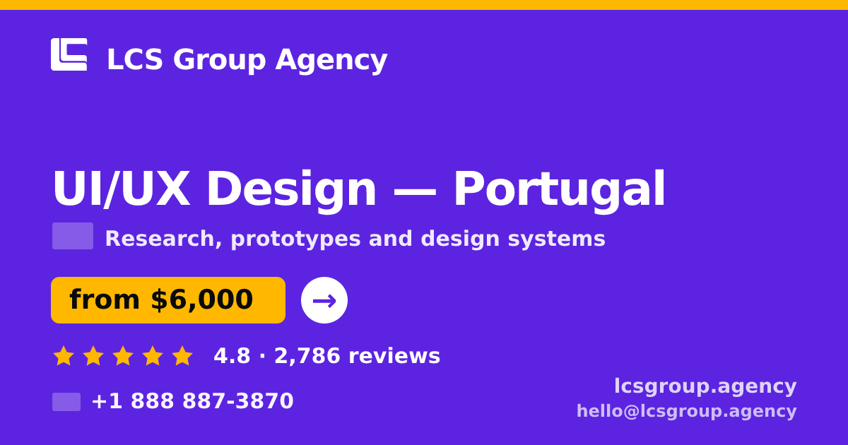 UI/UX Design in Portugal — from $6,000, rated 4.8/5 by 2786 clients. LCS Group Agency.