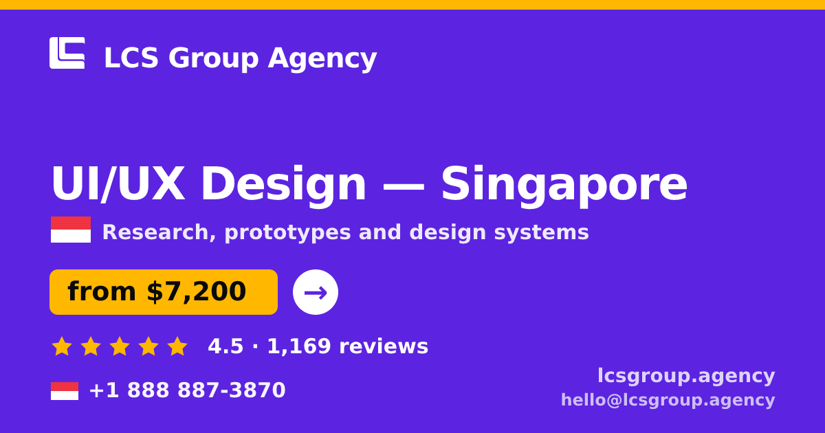 UI/UX Design in Singapore — from $7,200, rated 4.5/5 by 1169 clients. LCS Group Agency.