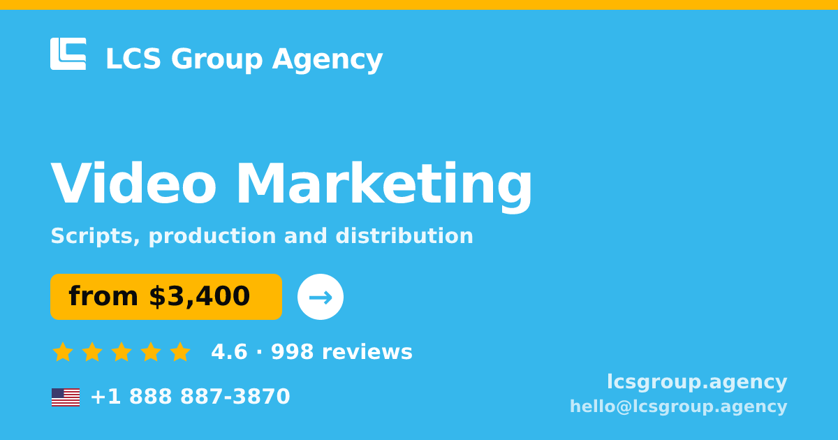 Video Marketing in the USA — from $3,400, rated 4.6/5 by 998 clients. LCS Group Agency.