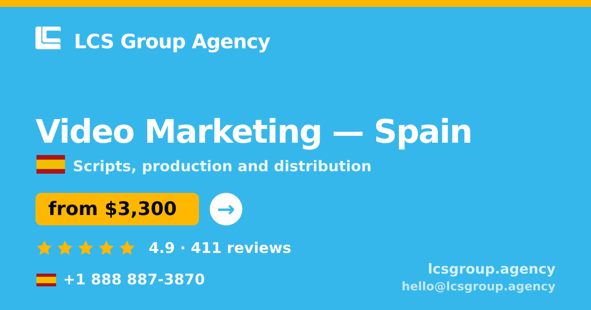 Video Marketing in Spain — from $3,300, rated 4.9/5 by 411 clients. LCS Group Agency.