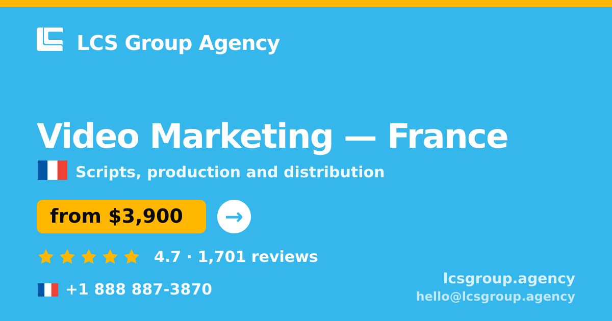 Video Marketing in France — from $3,900, rated 4.7/5 by 1701 clients. LCS Group Agency.