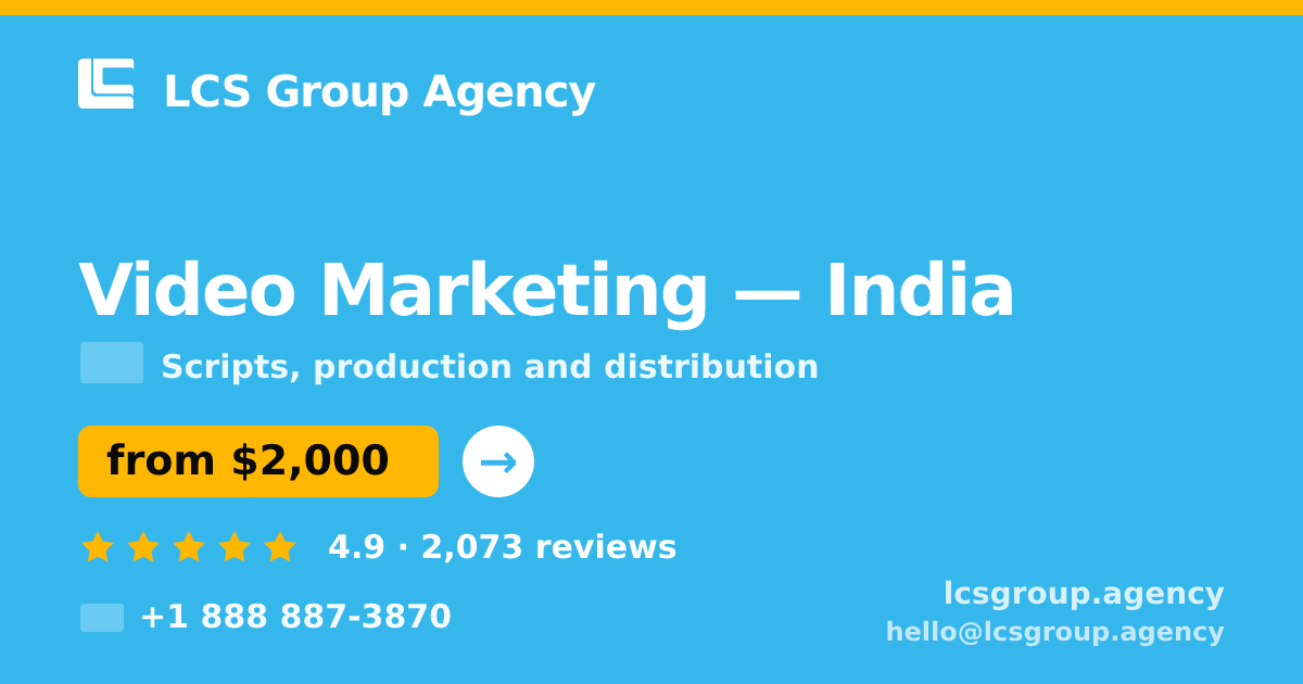 Video Marketing in India — from $2,000, rated 4.9/5 by 2073 clients. LCS Group Agency.