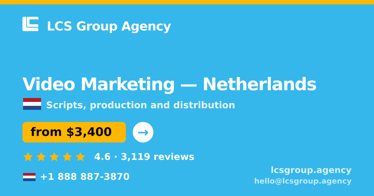 Video Marketing in Netherlands — from $3,400, rated 4.6/5 by 3119 clients. LCS Group Agency.