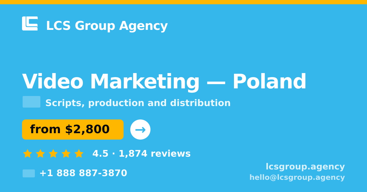 Video Marketing in Poland — from $2,800, rated 4.5/5 by 1874 clients. LCS Group Agency.