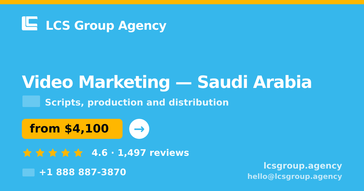 Video Marketing in Saudi Arabia — from $4,100, rated 4.6/5 by 1497 clients. LCS Group Agency.