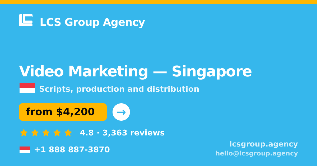 Video Marketing in Singapore — from $4,200, rated 4.8/5 by 3363 clients. LCS Group Agency.