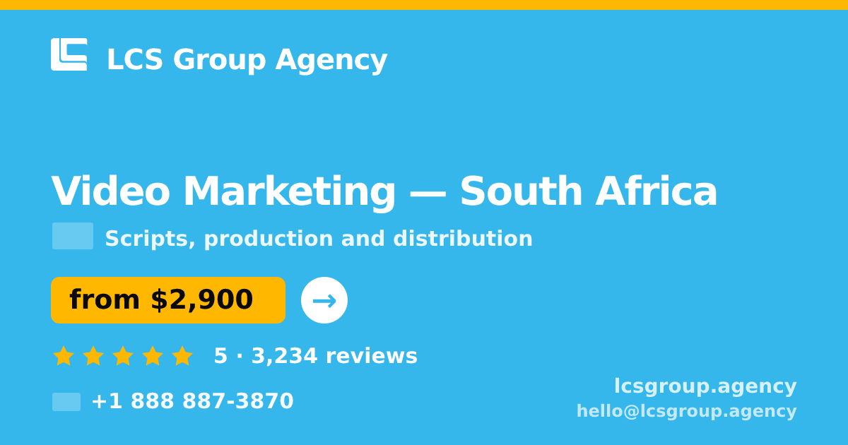 Video Marketing in South Africa — from $2,900, rated 5/5 by 3234 clients. LCS Group Agency.