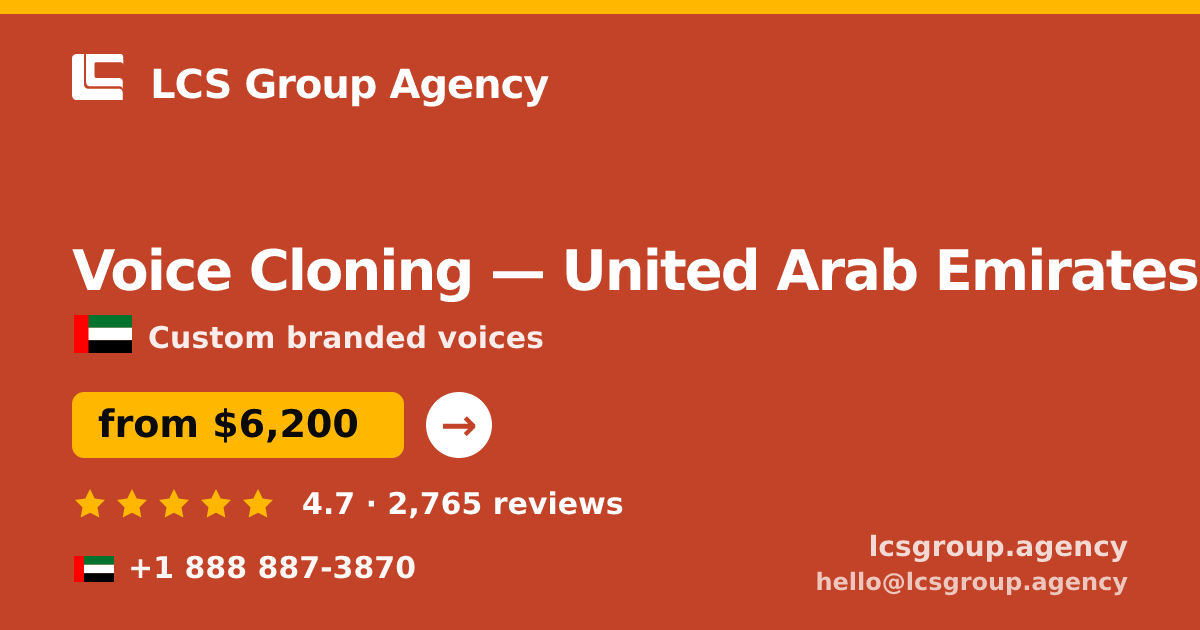 Voice Cloning in United Arab Emirates — from $6,200, rated 4.7/5 by 2765 clients. LCS Group Agency.
