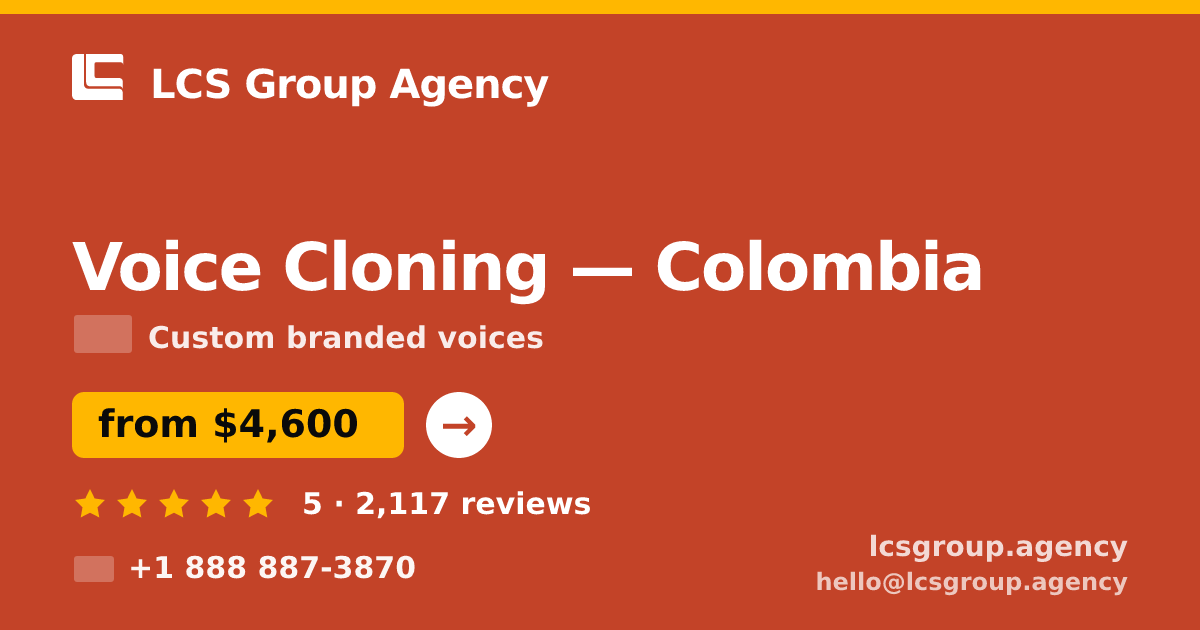 Voice Cloning in Colombia — from $4,600, rated 5/5 by 2117 clients. LCS Group Agency.