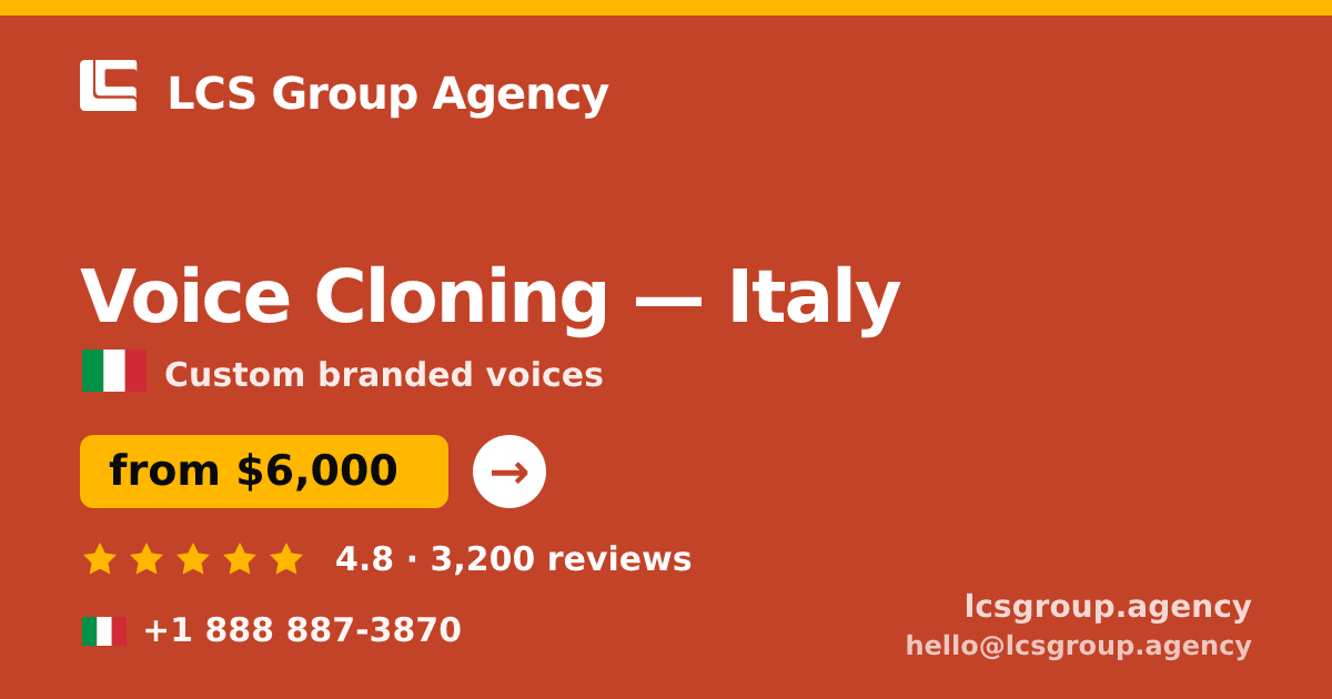 Voice Cloning in Italy — from $6,000, rated 4.8/5 by 3200 clients. LCS Group Agency.