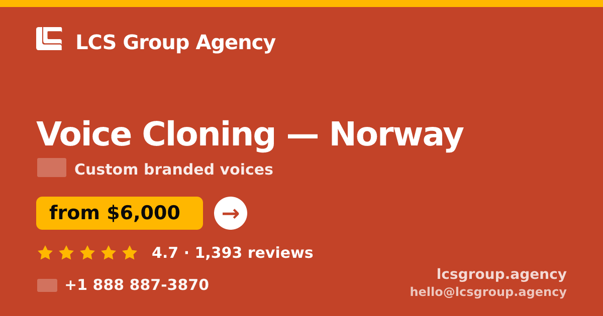 Voice Cloning in Norway — from $6,000, rated 4.7/5 by 1393 clients. LCS Group Agency.
