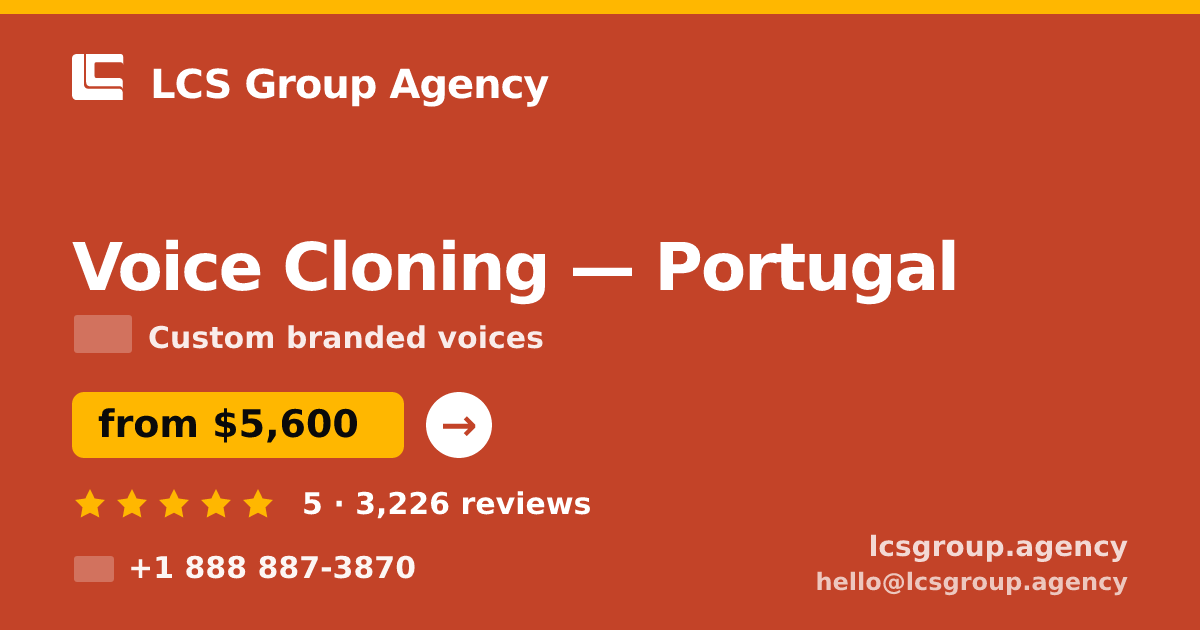 Voice Cloning in Portugal — from $5,600, rated 5/5 by 3226 clients. LCS Group Agency.