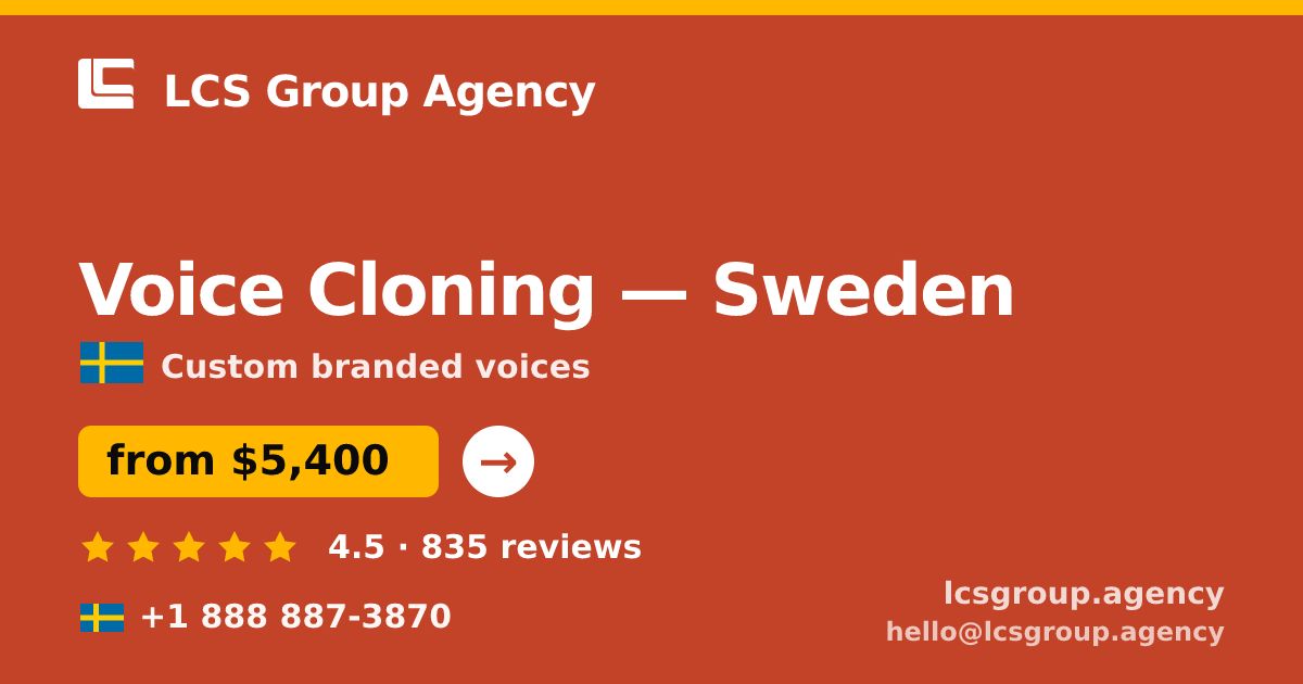 Voice Cloning in Sweden — from $5,400, rated 4.5/5 by 835 clients. LCS Group Agency.